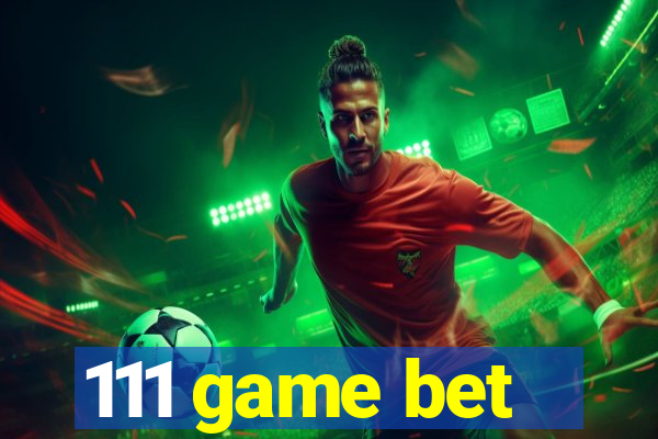111 game bet